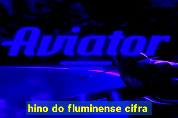 hino do fluminense cifra